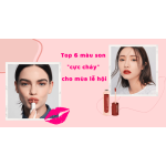 Điểm qua 6 màu son " cực cháy" cho mùa lễ hội khiến chị em mê mẫn