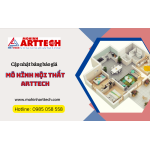 Cập nhật bảng báo giá mới nhất cho mô hình nội thất biệt thự Arttech 