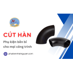Cung cấp cút hàn chính hãng – Phụ kiện nối ống bền bỉ