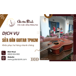 Dịch vụ sửa đàn guitar TPHCM - Hỗ trợ khắc phục mọi hư hỏng nhanh chóng