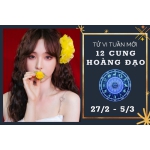 Dự đoán tuần mới của 12 cung hoàng đạo từ ngày 27/2 - 5/3/2023: Tiền đâu mở ra?