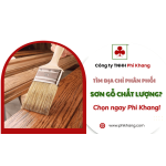 Cần tìm địa chỉ phân phối sơn gỗ chất lượng? Chọn ngay Phi Khang!