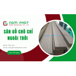 Sàn gỗ Chò Chỉ ngoài trời và nhà cung cấp uy tín tại TPHCM
