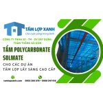 Tấm Polycarbonate Solmart cho các dự án tấm lợp lấy sáng cao cấp