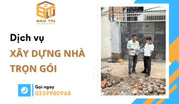 An cư lạc nghiệp với dịch vụ xây dựng nhà trọn gói tại Bảo Tín