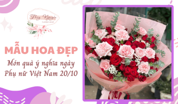 Các mẫu hoa 20/10 đẹp tại Dầu Giây - Món quà ý nghĩa ngày Phụ nữ Việt Nam