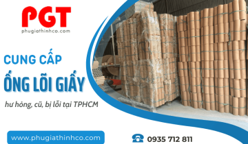 Cung cấp ống lõi giấy cũ, bị lỗi hoặc hư hỏng tại TPHCM