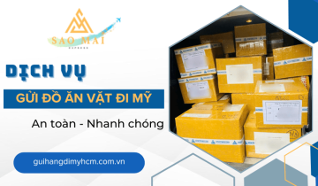 Dịch vụ gửi đồ ăn vặt đi Mỹ an toàn, giá cả hợp lý