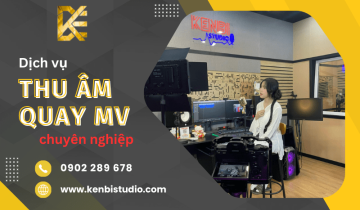Dịch vụ thu âm, quay MV chuyên nghiệp tại KENBI Studio