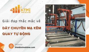 HT - ME giải đáp mọi thắc mắc về dây chuyền mạ kẽm quay tự động