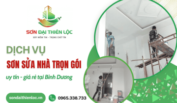 Tìm dịch vụ sơn sửa nhà ở trọn gói giá rẻ Bình Dương - Đến ngay Sơn Đại Thiên Lộc