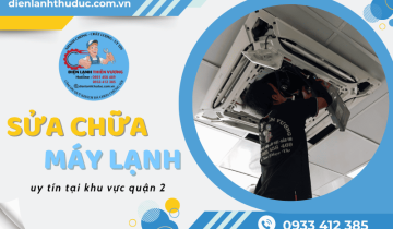 Sửa chữa máy lạnh nhanh chóng - uy tín - tận nơi tại quận 2