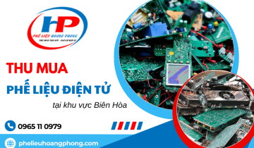 Thu mua phế liệu điện tử Biên Hòa - Lựa chọn tin cậy từ Hoàng Phong
