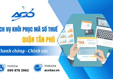 Tìm dịch vụ khôi phục mã số thuế quận Tân Phú - Đến ngay ACO