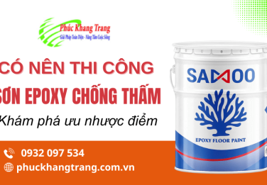 Ưu nhược điểm khi thi công sơn epoxy chống thấm cho công trình