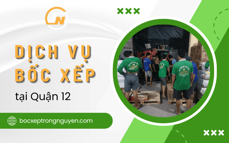 dịch vụ bốc xếp quận 12