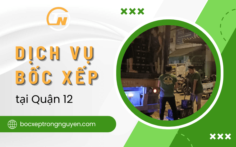 dịch vụ bốc xếp quận 12