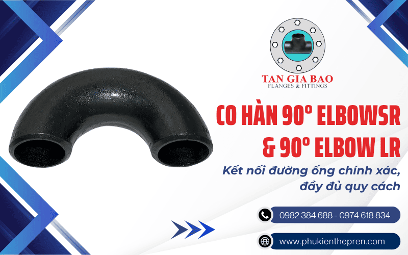 Co cút hàn 90° ELBOWSR và 90° ELBOW LR