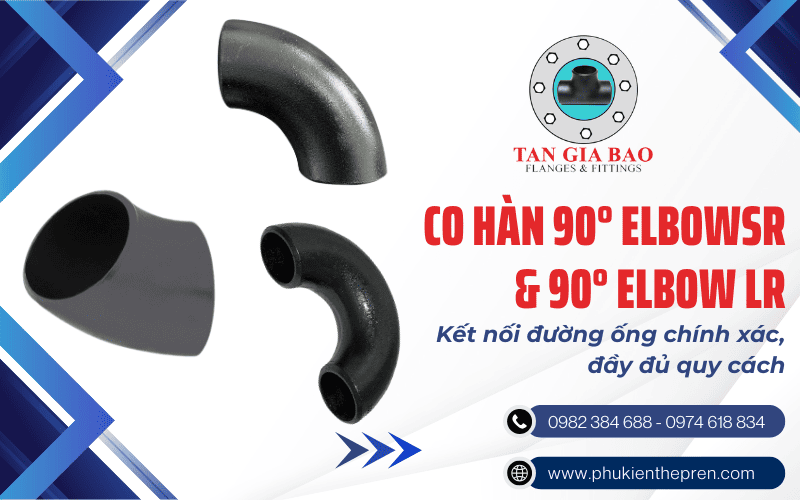 Co cút hàn 90° ELBOWSR và 90° ELBOW LR