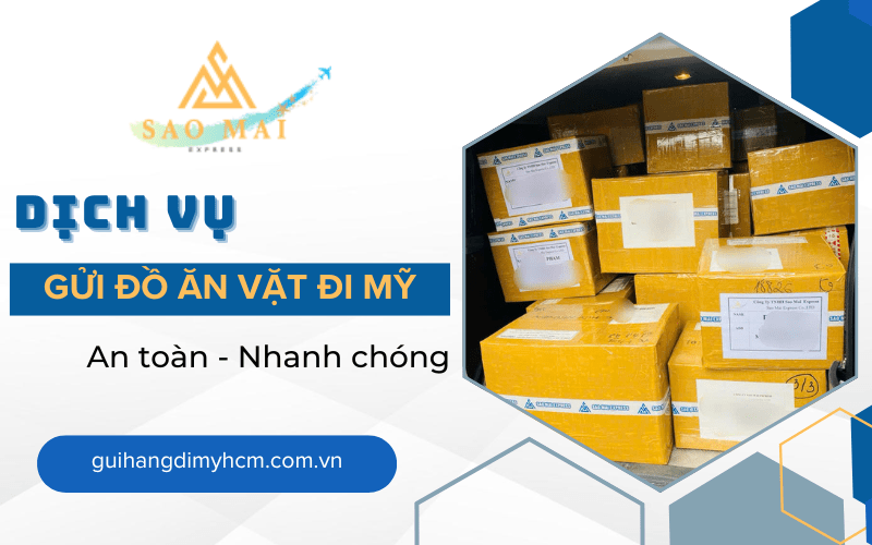 dịch vụ gửi đồ ăn vặt đi Mỹ