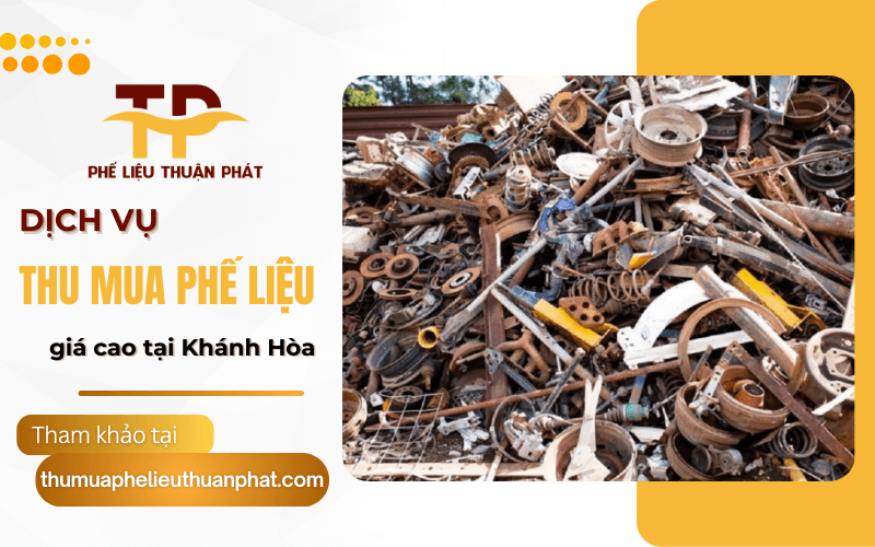 Dịch vụ thu mua phế liệu giá cao tại Khánh Hòa 