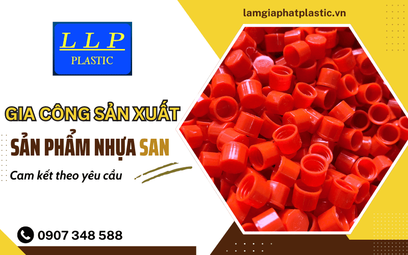 gia công sản phẩm nhựa SAN theo yêu cầu