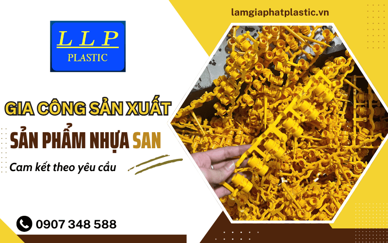 gia công sản phẩm nhựa SAN theo yêu cầu