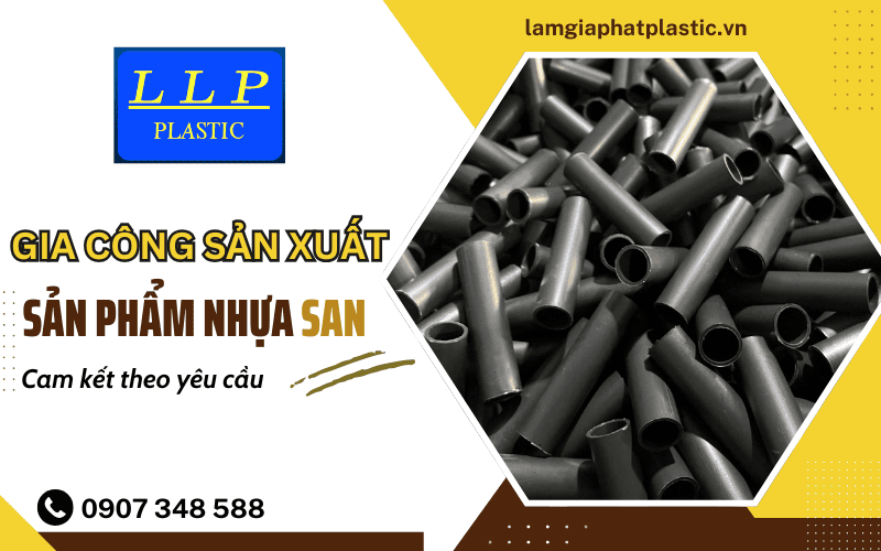 gia công sản phẩm nhựa SAN theo yêu cầu