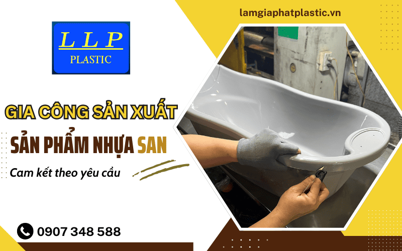 gia công sản phẩm nhựa SAN theo yêu cầu