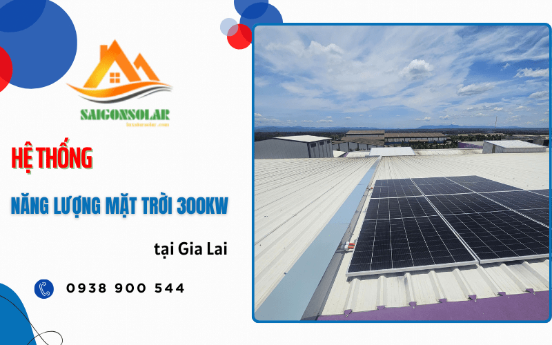 Hệ thống năng lượng mặt trời 300kw tại Gia Lai