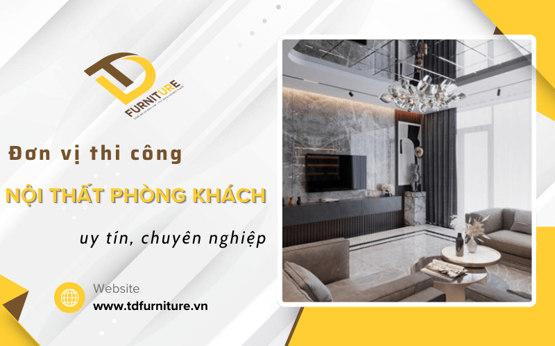 thi công nội thất phòng khách 